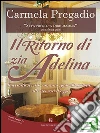 Il Ritorno di zia Adelina: Racconto scritto con uno sguardo attento alle nevrosi d’oggi. E-book. Formato EPUB ebook di Carmela Pregadio