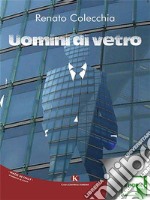 Uomini di vetro. E-book. Formato EPUB ebook