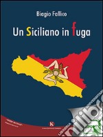 Un siciliano in fuga. E-book. Formato EPUB ebook