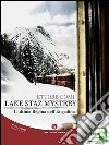 Lake Staz MysteryL'ultima Regina dell'Engadina. E-book. Formato EPUB ebook di Comi Ettore