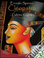 CleopatraL&apos;ultima Regina. E-book. Formato EPUB ebook