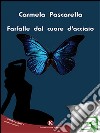 Farfalle dal cuore d&apos;acciaio. E-book. Formato EPUB ebook