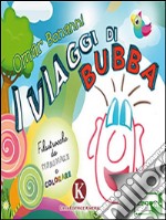 I viaggi di Bubba - Filastrocche da disegnare e colorare. E-book. Formato EPUB ebook