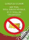 Me too, will drive myself, if it will be organized. E-book. Formato EPUB ebook di Sconosciuto