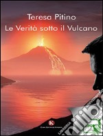 Le verità sotto il vulcano. E-book. Formato EPUB ebook