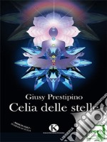 Celia delle stelle. E-book. Formato EPUB ebook