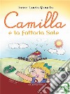Camilla e la fattoria Sole. E-book. Formato EPUB ebook