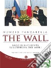 The Wall. Saggio inchiesta sull&apos;Europa dei muri. E-book. Formato EPUB ebook