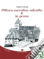 Pittura narrativa astratta / & / in prosa. E-book. Formato EPUB