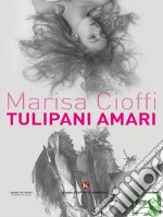 Tulipani Amari. E-book. Formato EPUB ebook