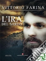 L&apos;ira del Sardo. E-book. Formato EPUB ebook