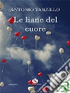 Le liane del cuore. E-book. Formato EPUB ebook di Antonio Tanzillo