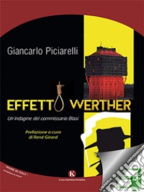 Effetto WertherUn’indagine del commissario Blasi. E-book. Formato EPUB ebook di Giancarlo Piciarelli