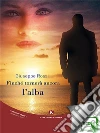 Finché tornerà ancora l’alba. E-book. Formato EPUB ebook di Giuseppe Rossi