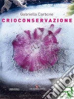 Crioconservazione. E-book. Formato EPUB ebook