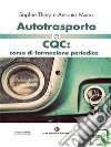 Autotrasporto e CQC: corso di formazione periodica. E-book. Formato EPUB ebook