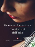 Le cicatrici dell&apos;odio. E-book. Formato EPUB ebook