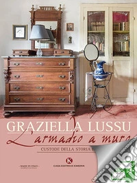 L'armadio a muroCustode della storia e della memoria. E-book. Formato EPUB ebook