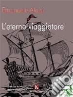 L&apos;eterno viaggiatore. E-book. Formato EPUB