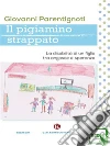 Il pigiamino strappato: La disabilità di un figlio tra angosce e speranze. E-book. Formato EPUB ebook di Giovanni Parentignoti