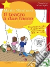 Il teatro a due facce: Un messaggio di speranza, oltre la scena del mondo. E-book. Formato EPUB ebook di Marta Nicolussi