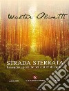 Strada SterrataPasseggiate poetiche nei sentieri dell&apos;anima. E-book. Formato EPUB ebook