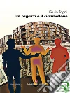 Tre ragazzi e il ciambellone. E-book. Formato EPUB ebook di Giulio Togni