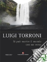 Si può nutrire il mondo con un verso. E-book. Formato EPUB