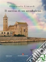 Il sorriso di un arcobaleno. E-book. Formato EPUB ebook