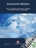 Tra le braccia del tempo. E-book. Formato EPUB ebook