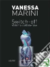 Switch-off: Vittima collaterale. E-book. Formato EPUB ebook di Vanessa Marini