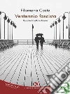 Ventennio fascista: Quanto è bella la libertà. E-book. Formato EPUB ebook di Filomena Costa