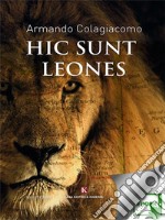 Hic sunt leones. E-book. Formato EPUB ebook