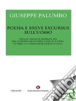 Poesia e breve excursus sull&apos;uomoPoesia e indagine semplificata del comportamento dell’uomo in natura ovvero le condizioni di sopravvivenza. E-book. Formato EPUB ebook