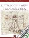 Il corpo nell'arte. E-book. Formato EPUB ebook di Lombardo Claudio