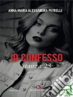 Io confesso: stanza 23. E-book. Formato EPUB