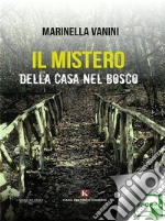 Il mistero della casa nel bosco. E-book. Formato EPUB ebook