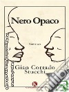 Nero opaco. E-book. Formato EPUB ebook