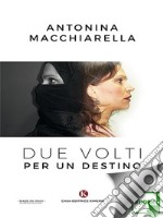 Due volti per un destino. E-book. Formato EPUB ebook