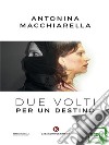 Due volti per un destino. E-book. Formato EPUB ebook