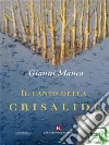 Il canto della crisalide. E-book. Formato EPUB ebook di Gianni Manca