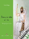 C'era una volta un re…: Favole per fare la nanna. E-book. Formato EPUB ebook di Pucci De Giorgio