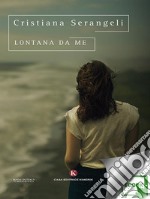 Lontana da me. E-book. Formato EPUB ebook