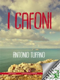 I cafoni. E-book. Formato EPUB ebook di Antonio Tufano