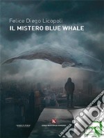 Il mistero Blue Whale. E-book. Formato EPUB ebook