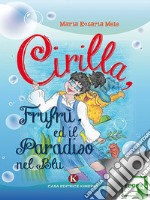 Cirilla, Frufrù, ed il paradiso nel blu. E-book. Formato EPUB ebook