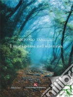 I miei passi nel silenzio. E-book. Formato EPUB ebook