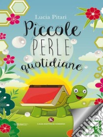 Piccole perle quotidiane. E-book. Formato EPUB ebook di Lucia Pitari