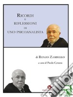 Ricordi e riflessioni di uno psicoanalista: a cura di Paola Cerana. E-book. Formato EPUB ebook