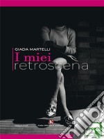 I miei retroscena. E-book. Formato EPUB ebook